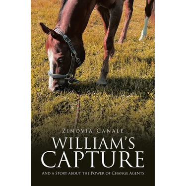 William's Capture: And a Story about the Power of Change Agents