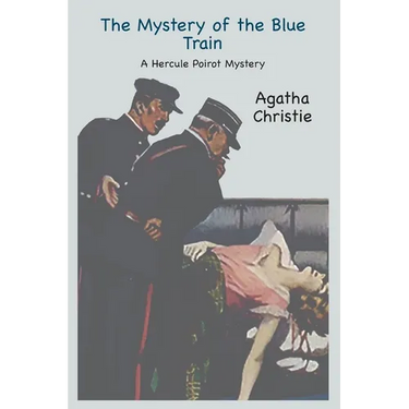 The Mystery of the Blue Train: A Hercule Poirot Mystery