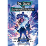The Secret of Superhero Academy: Easy Chapter Books for 3rd, 4th, and 5th Graders