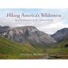 Hiking America's Wilderness: 600 Destinations in the Natural World