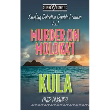 Surfing Detective Double Feature Vol. 1 Murder on Moloka'i Kula
