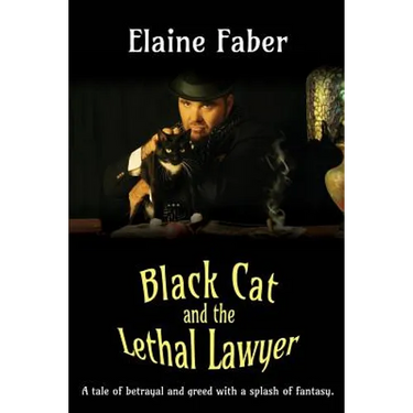 Black Cat and the Lethal Lawyer: A tale of betrayal and greed with a splash of fantasy