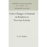 Color Changes of Animals in Relation to Nervous Activity