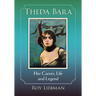 Theda Bara: Her Career, Life and Legend