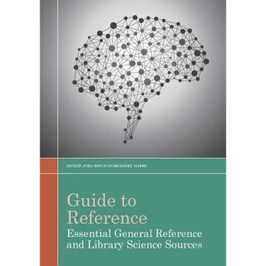 Guide to Reference: Essential General Reference and Library Science Sources