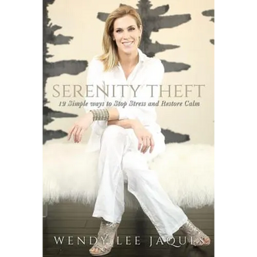 Serenity Theft: Twelve Simple Ways to Stop Stress and Restore Calm