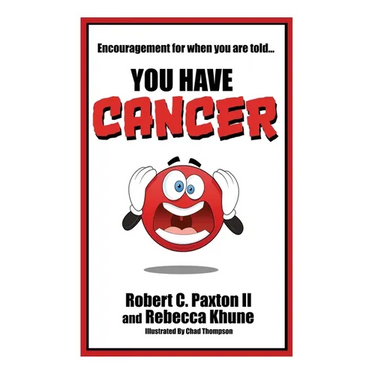 Encouragement for when you are told You Have Cancer