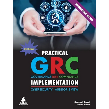 Practical GRC Implementation: Cybersecurity - Auditor's View (Full Colour Edition)