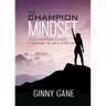 The Champion Mindset: Access Your Power to Create Leveraging the Law of Attraction