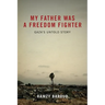 My Father Was A Freedom Fighter: Gaza's Untold Story