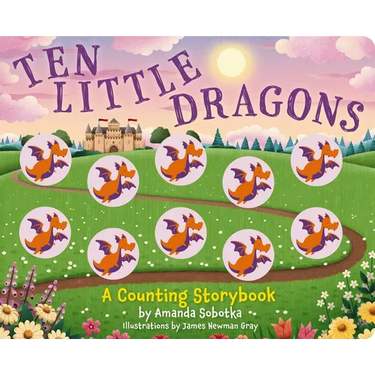 Ten Little Dragons: A Counting Storybook