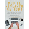 Mobile Research Methods: Opportunities and challenges of mobile research methodologies