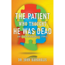 The Patient Who Thought He Was Dead: and Other Psychological Stories