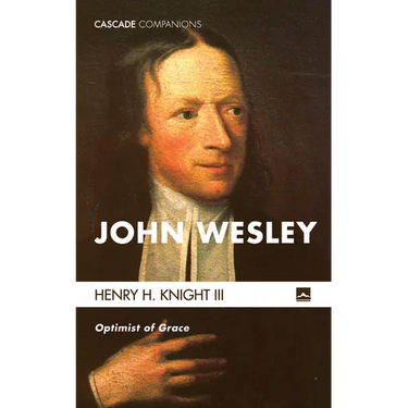 John Wesley: Optimist of Grace