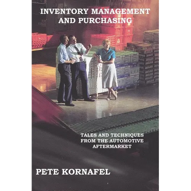 Inventory Management and Purchasing: Tales and Techniques from the Automotive Aftermarket