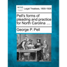 Pell's forms of pleading and practice for North Carolina ....