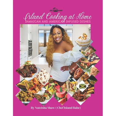 Island Cooking at Home: Jamaican and American Infused Dishes