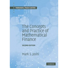 The Concepts and Practice of Mathematical Finance
