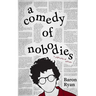 A Comedy of Nobodies: A Collection of Stories
