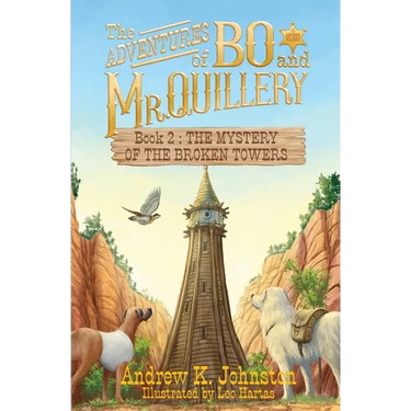 The Adventures of Bo and Mr. Quillery: Book 2: The Mystery of the Broken Towers