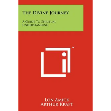 The Divine Journey: A Guide To Spiritual Understanding
