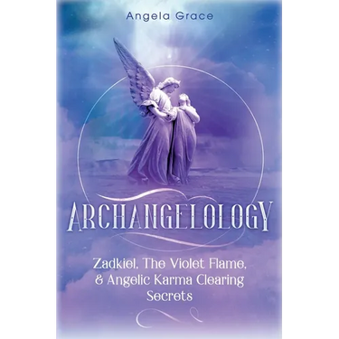 Archangelology: Zadkiel, The Violet Flame, & Angelic Karma Clearing Secrets