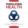 Population Health: Management, Policy, and Technology. First Edition