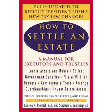 How to Settle an Estate: A Manual for Executors and Trustees, Third Revised Edition