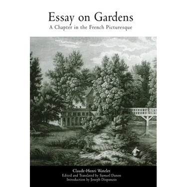 Essay on Gardens: A Chapter in the French Picturesque