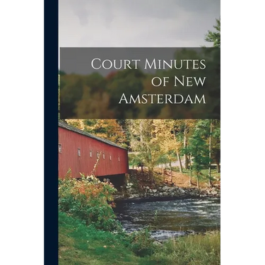 Court Minutes of New Amsterdam
