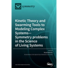 Kinetic Theory and Swarming Tools to Modeling Complex Systems-Symmetry problems in the Science of Living Systems