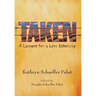 Taken: A Lament for a Lost Ethnicity