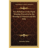 Two Babylons or the Papal Worship Proved to be the Worship of Nimrod and His Wife