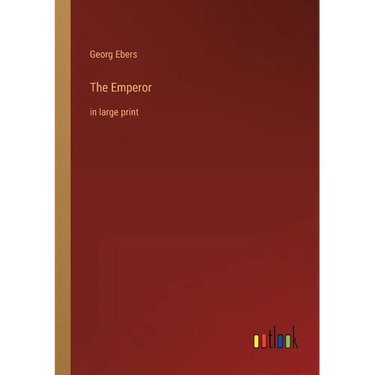 The Emperor: in large print