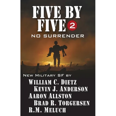 Five by Five 2: No Surrender: Book 2 of the Five by Five Series of Military SF