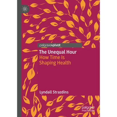 The Unequal Hour: How Time Is Shaping Health