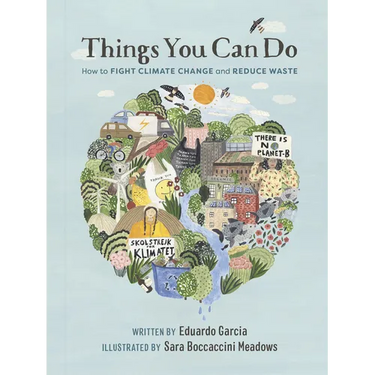 Things You Can Do: How to Fight Climate Change and Reduce Waste