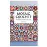 Mosaic Crochet: Modern Mosaic Crochet Patterns