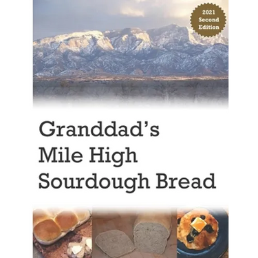 Granddad's Mile High Sourdough Bread: High Altitude Sourdough Recipes