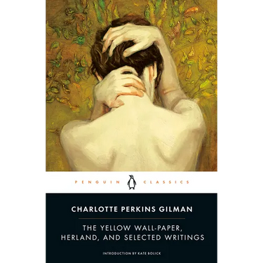 The Yellow Wall-Paper, Herland, and Selected Writings