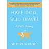 Have Dog, Will Travel: A Poet's Journey
