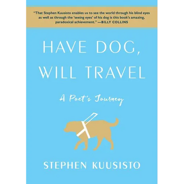 Have Dog, Will Travel: A Poet's Journey