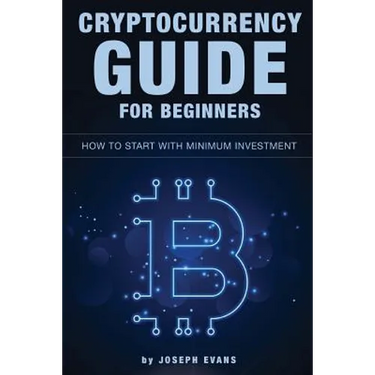 Cryptocurrency Guide For Beginners. How To Start With Minimum Investment.: Successful Investment Strategies And How To Minimizing Your Risk. Mining, T