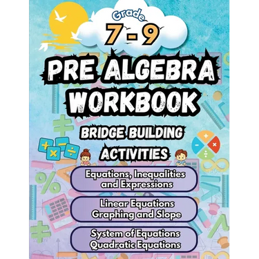 Summer Math Pre Algebra Workbook Grade 7-9 Bridge Building Activities: 7th to 9th Grade Summer Pre Algebra Essential Skills Practice Worksheets