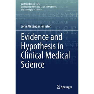 Evidence and Hypothesis in Clinical Medical Science