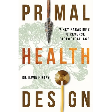 Primal Health Design: 7 Key Paradigms to Reverse Biological Age