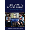 Performing Robert Burns: Enactments and Representations of the 'National Bard'