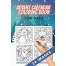 Advent Calendar Coloring Book for kids: 24 Numbered Christmas Colouring Pages - Countdown Christmas - Christmas favourites like reindeer, angels, bell