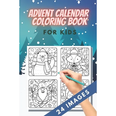 Advent Calendar Coloring Book for kids: 24 Numbered Christmas Colouring Pages - Countdown Christmas - Christmas favourites like reindeer, angels, bell
