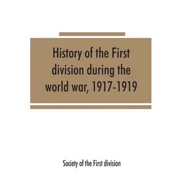 History of the First division during the world war, 1917-1919